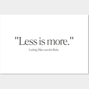 "Less is more." - Ludwig Mies van der Rohe Inspirational Quote Posters and Art